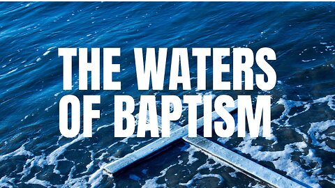 "The Waters of Baptism" - Worship Service - November 24, 2024