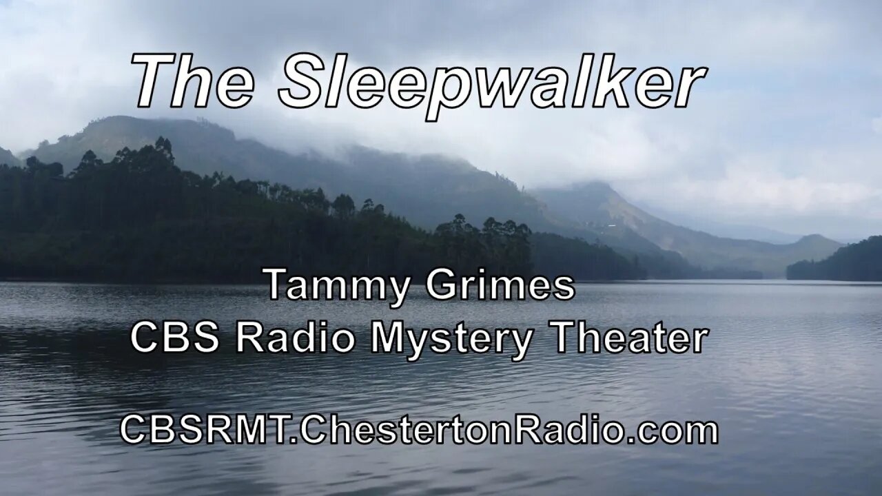 The Sleepwalker - Tammy Grimes - CBS Radio Mystery Theater