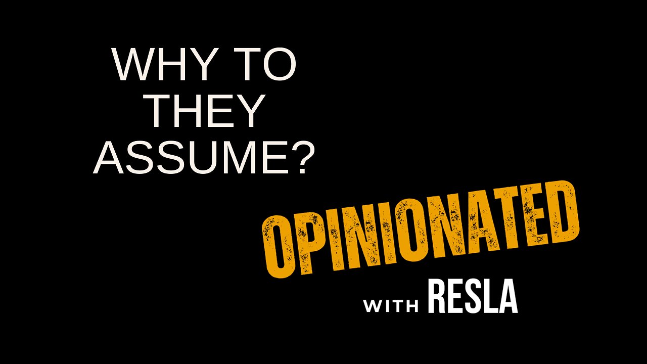 Opinionated | Ep. 04 | Why do they Assume?