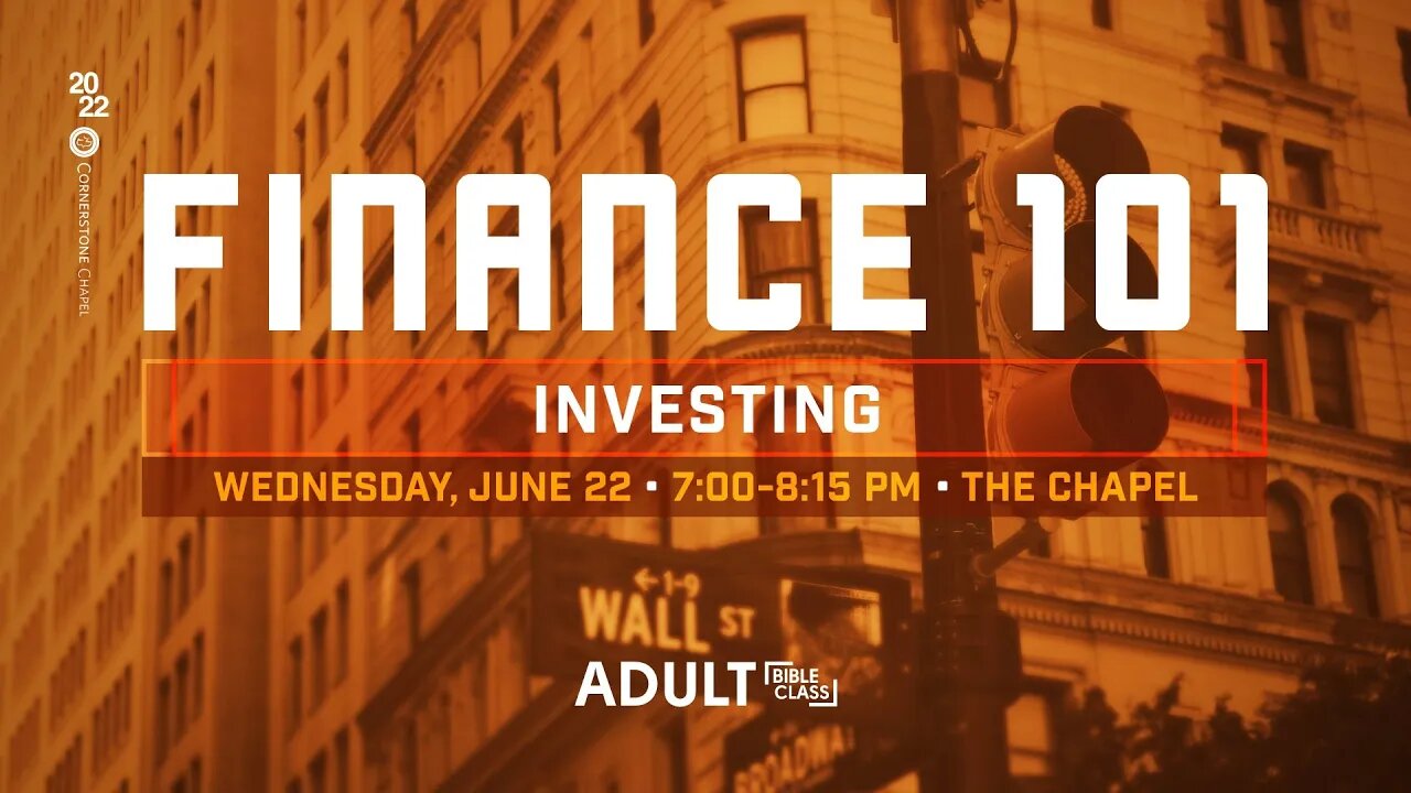 Finance 101 | Investing | Cornerstone Chapel Leesburg,VA