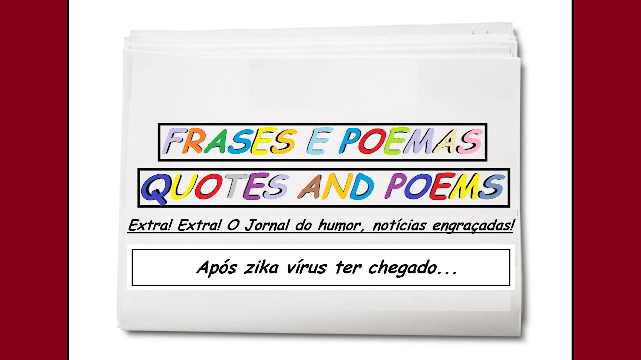 Notícias engraçadas: Após zika vírus ter chegado... [Frases e Poemas]