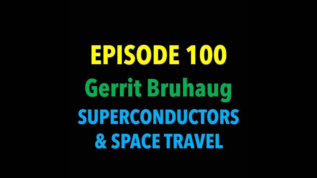 TPC #100: Gerrit Bruhaug (Superconductors & Space Travel)