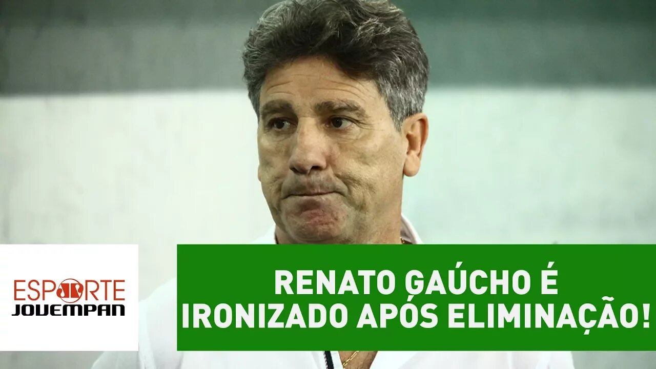 DESPENCOU? Renato Gaúcho é ironizado após ELIMINAÇÃO!