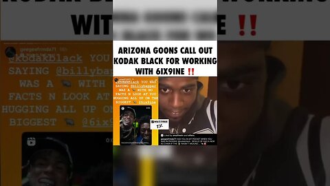 Arizona Goons Call Out Kodak Black For Working With 6ix9ine!