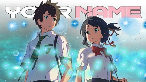 Across Time and Space: The Epic Love Story of Your Name