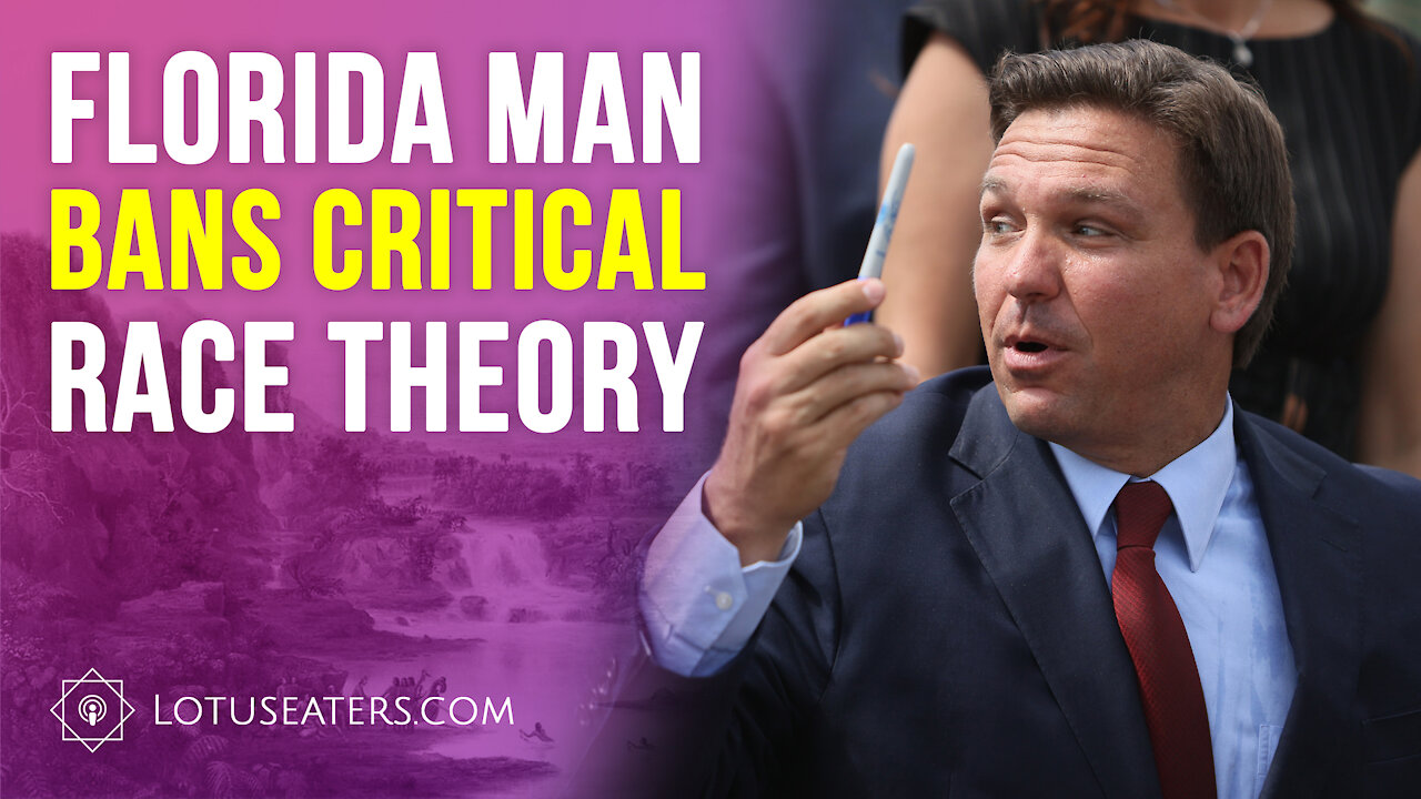 Florida Man Bans Critical Race Theory