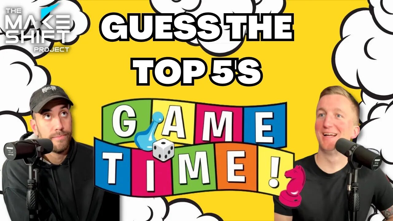 Guessing the TOP 5 LISTS and MORE! | Makeshift Gametime