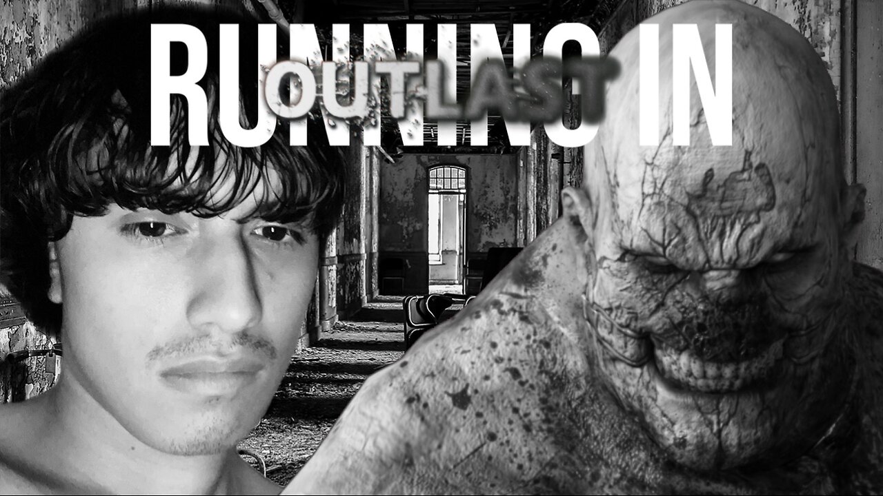 Running In OUTLAST!!!