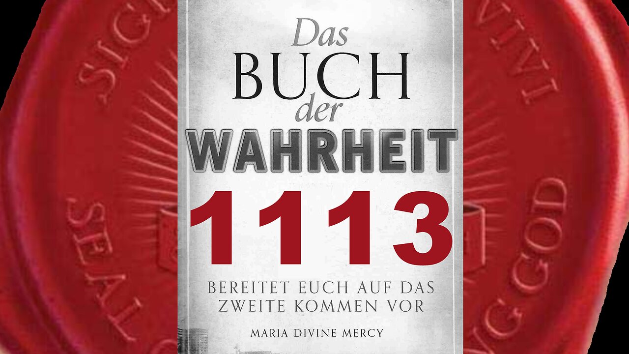 Viele der Geheimnisse Meines Königreiches sind dem Menschen unbekannt(Buch der Wahrheit Nr 1113)