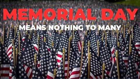 Memorial Day Means Nothing