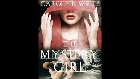 The Mystery Girl by Carolyn Wells - Audiobook