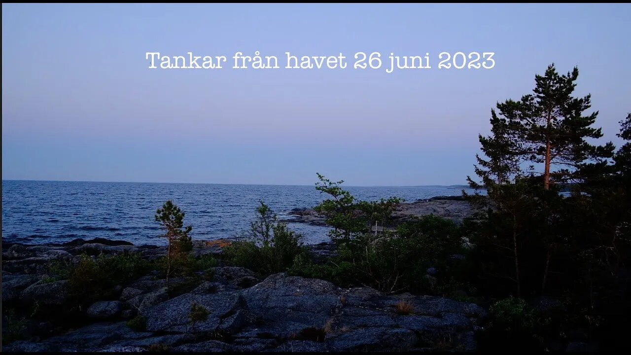 Tankar från havet 26 juni 2023