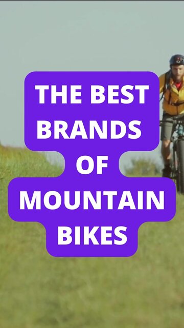 The Best Brands of Mountain Bikes