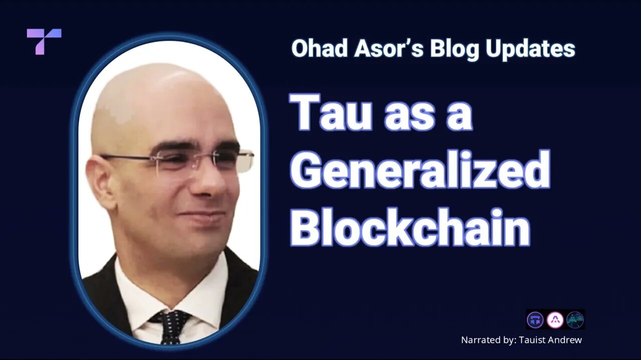 Audio Blogpost 2: Tau as a Generalized Blockchain 📢 #TauNet #blockchain