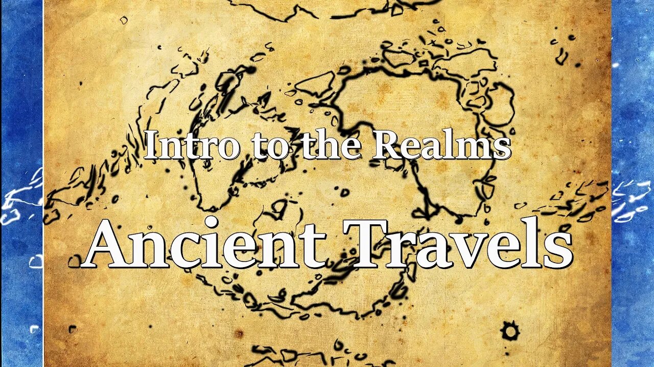 Intro to the Realms ep10 - Ancient Travels