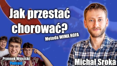 Zimno Cię wyleczy! Metoda WIMA HOFA zmieniła jego życie - Michał Sroka
