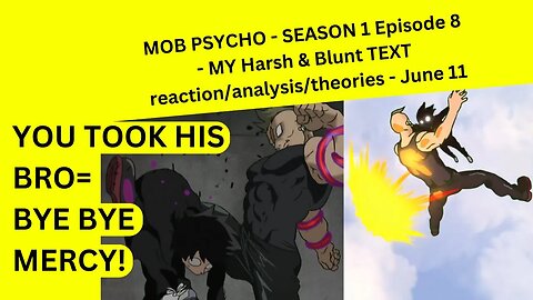 MOB PSYCHO - SEASON 1 Episode 8 - MY Harsh & Blunt TEXT reaction/analysis/theories