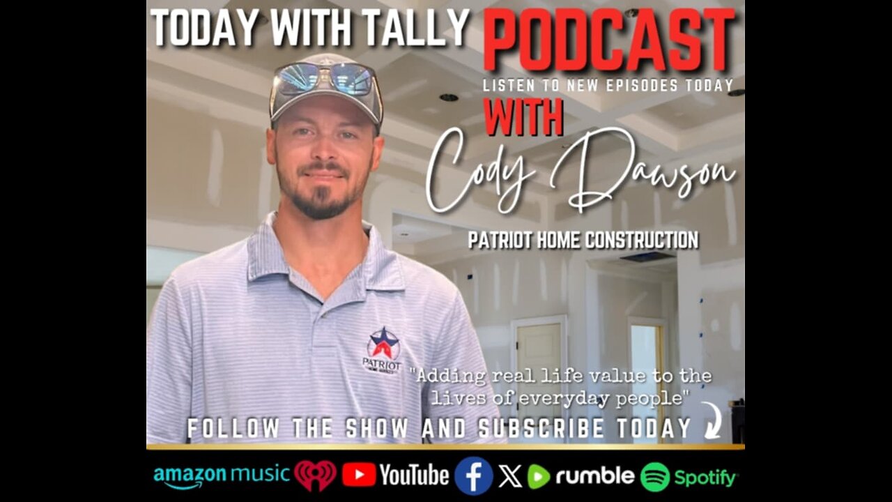 Episode 270 | Cody Dawson, Entrepreneur - Patriot Home Construction, President