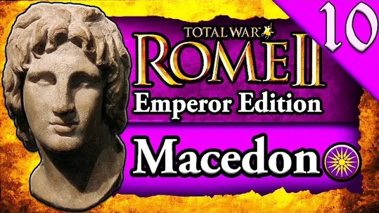 SAVING ALEXANDER'S LEGACY! Total War Rome 2: Emperor Edition: Macedon Campaign Gameplay #10