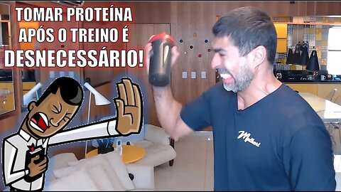 Tomar proteína após o treino é desnecessário!