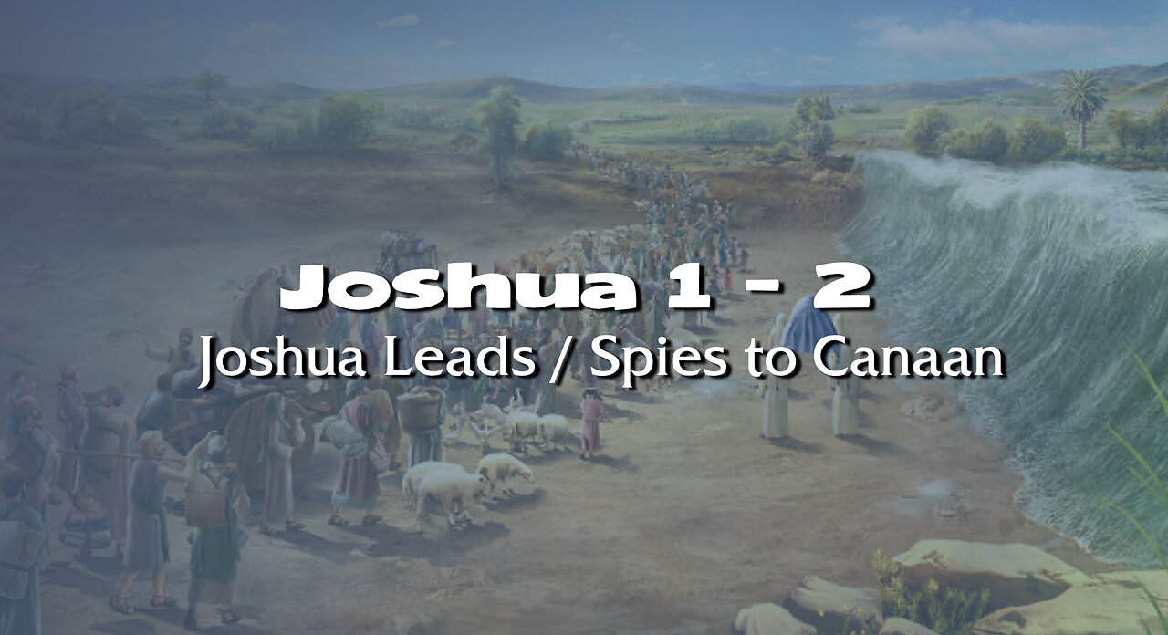 The Book of Joshua Chapters 1 & 2