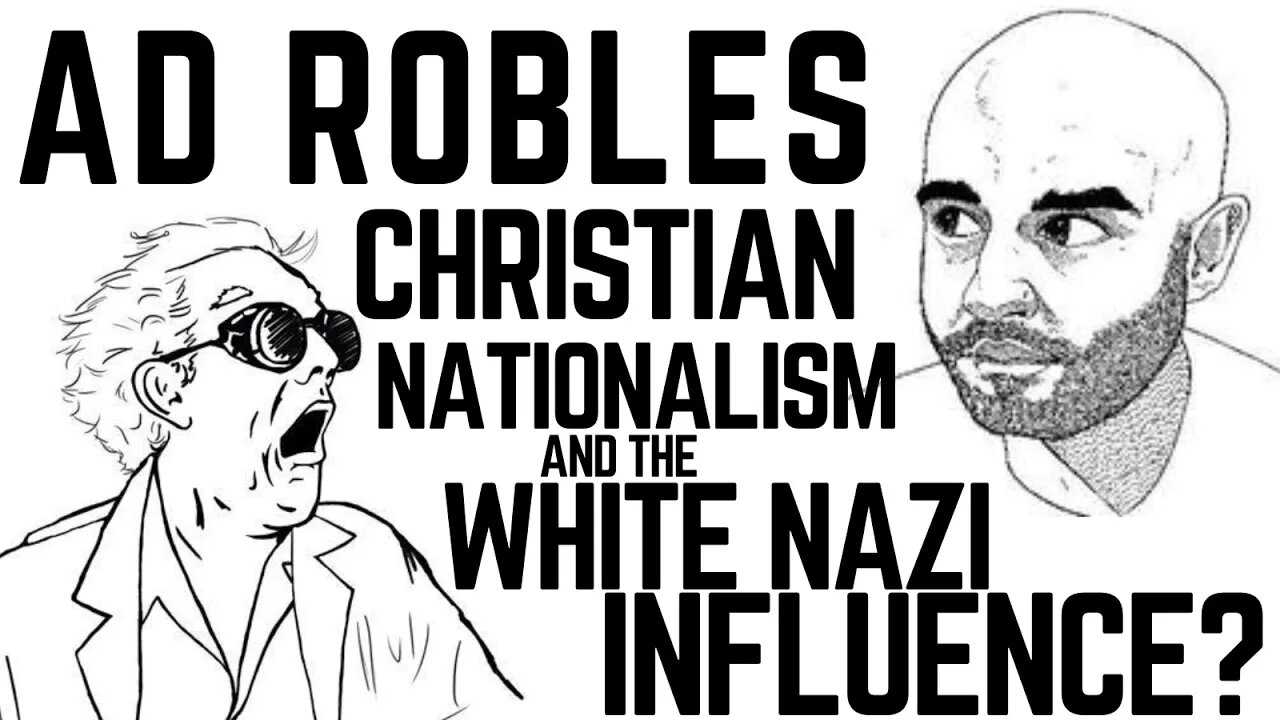 AD Robles: Christian Nationalism and the White Nazi Influence?