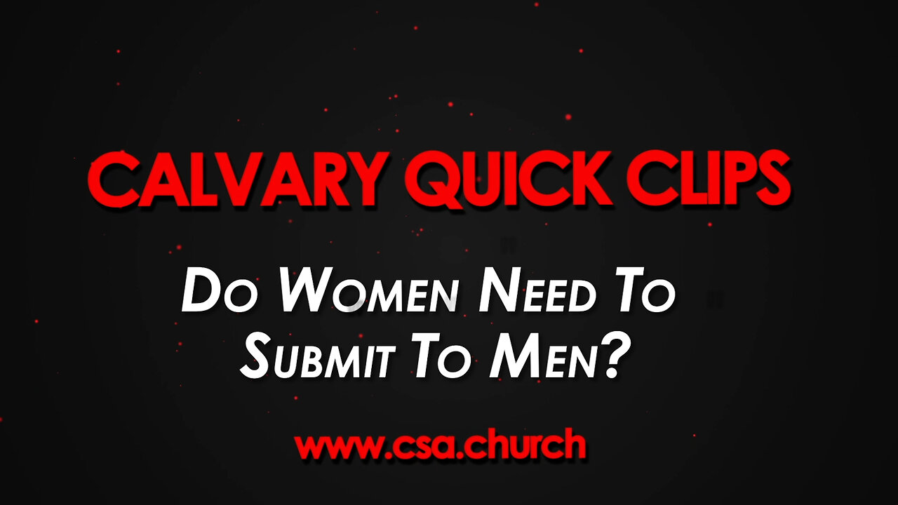 Do Women Need To Submit To Men?