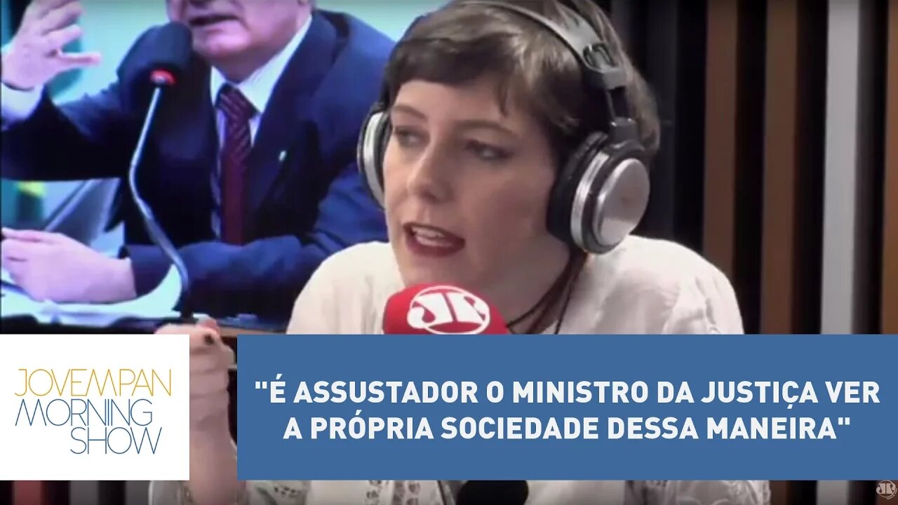 "É assustador o ministro da Justiça ver a própria sociedade dessa maneira", diz Helen