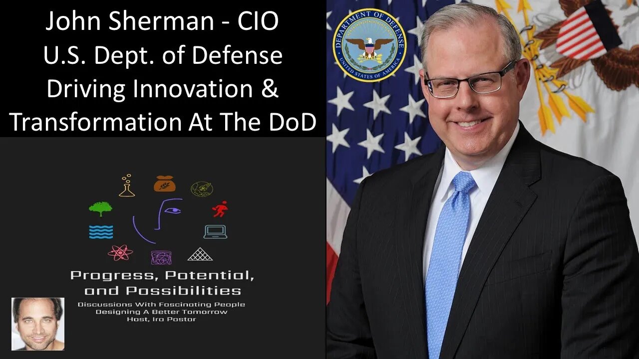 John Sherman - CIO - U.S. Department of Defense - Driving Innovation & Transformation At The DoD