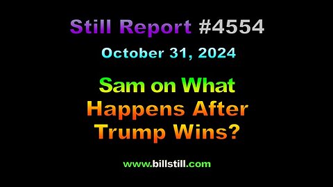 Sam on What Happens After Trump Wins? 4554