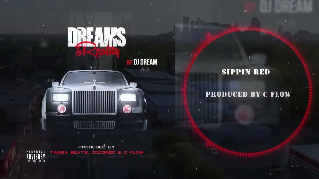 Dj Dream214 - Sippin Red (Dreams To Reality)