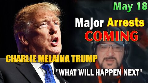 Major Decode Situation Update 5/18/24: "Major Arrests Coming: WHAT WILL HAPPEN NEXT"