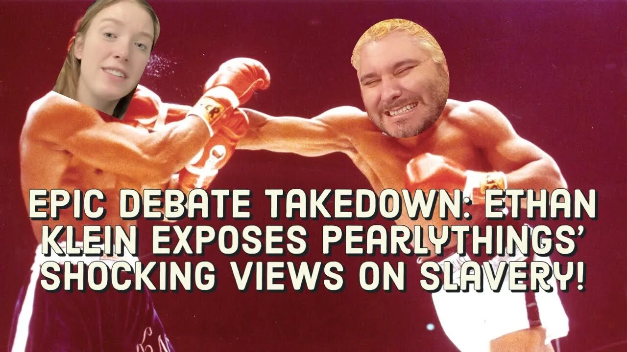 Epic Debate Takedown: Ethan Klein Exposes PearlyThings’ Shocking Views on Slavery!