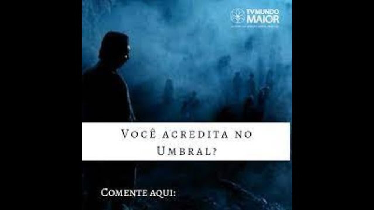 NASCER, MORRER E RENASCER...VOCÊ ACREDITA NO UMBRAL?