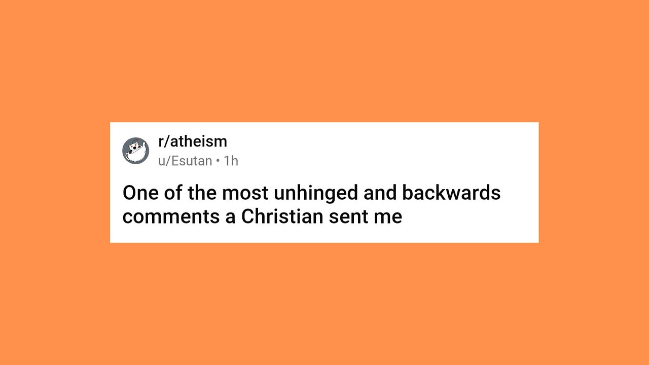 One of the most unhinged and backwards comments a Christian sent me