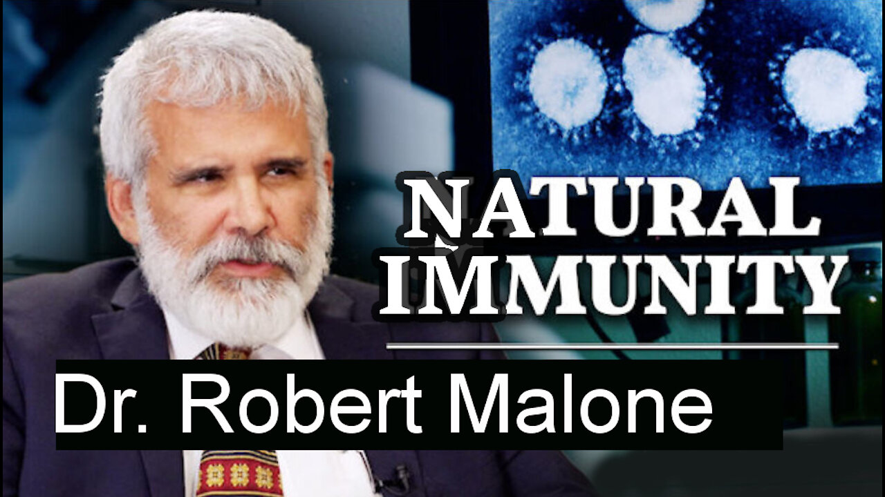 Dr. Robert Malone: Natural Immunity May Be Stronger Than Vaccine Immunity