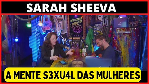 A mente s3xu4l das mulheres SARAH SHEEVA