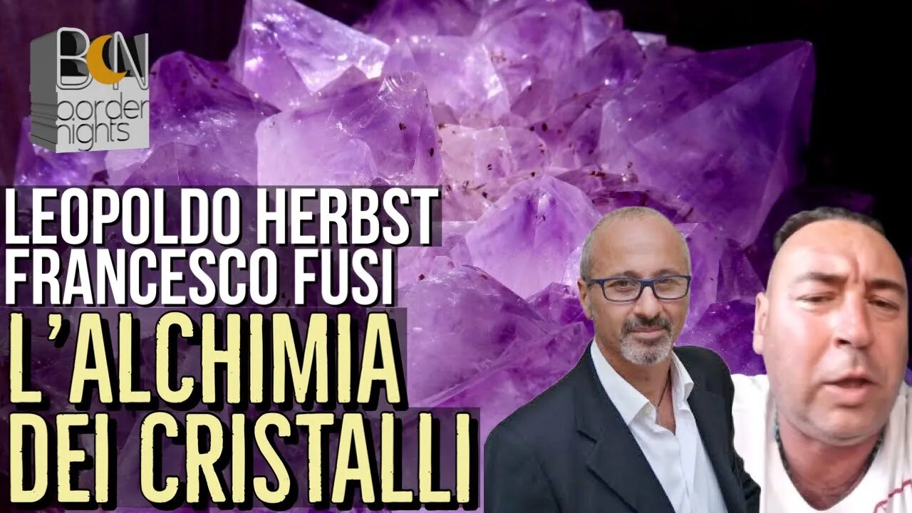 L'ALCHIMIA DEI CRISTALLI - LEOPOLDO HERBST con FRANCESCO FUSI