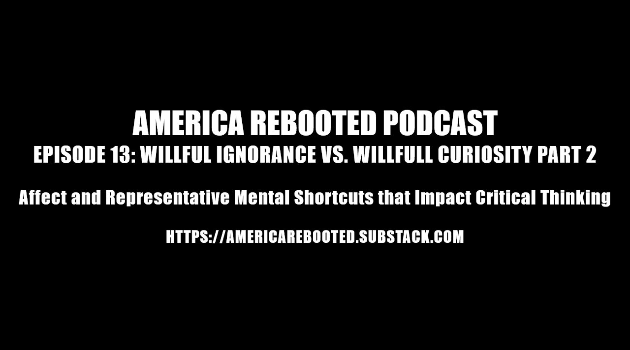 AMERICA REBOOTED PODCAST – EPISODE 13: Willful Ignorance vs. Willful Curiosity Part 2