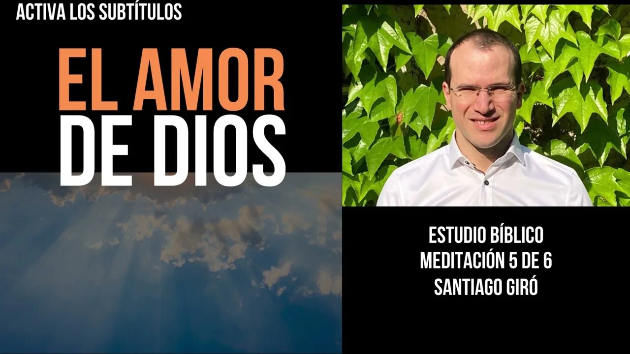 El amor de Dios -5 de 6- Santiago Giró