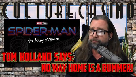 Spiderman No Way Home is a Bummer - Tom Holland Said So