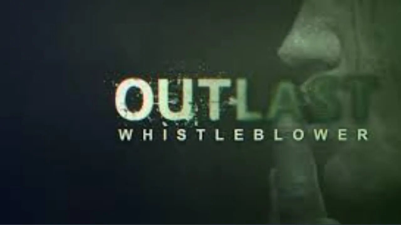 THIS SCARY AHH GAME | OUTLAST WHISTLEBLOWER | Full DLC