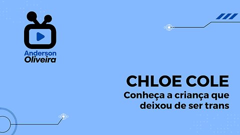CHLOE COLE - A criança que deixou de ser trans