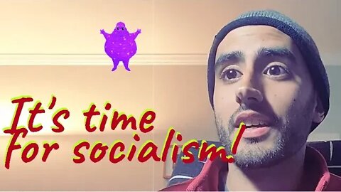 🌈🌷🦋 It's time for socialism! 🌈🌷🦋