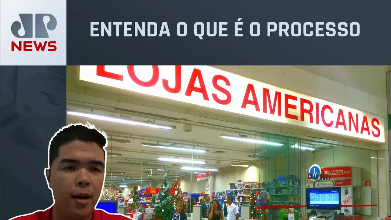 Lojas Americanas entra com pedido de recuperação judicial; especialista analisa