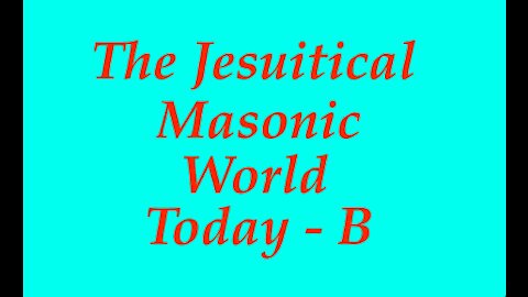 The Jesuit Vatican Shadow Empire 18B - A Summary: The Jesuitical Masonic World Deception Today