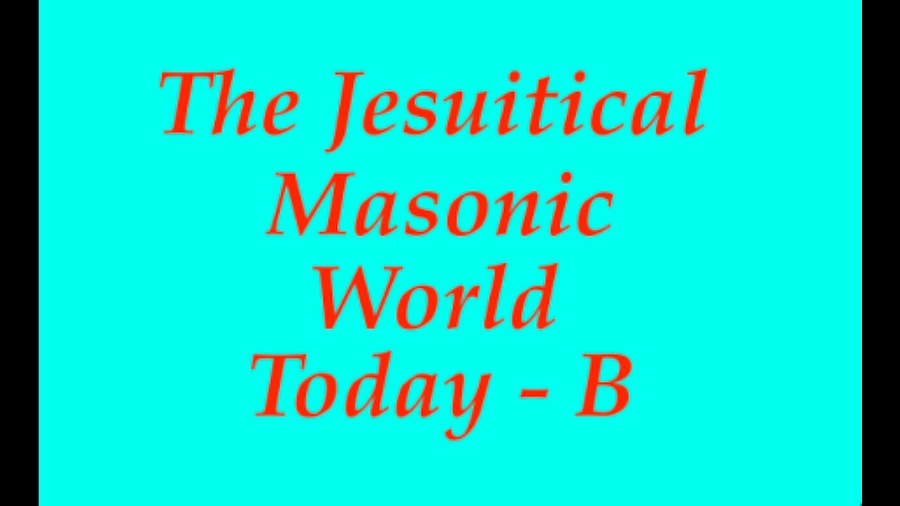 The Jesuit Vatican Shadow Empire 18B - A Summary: The Jesuitical Masonic World Deception Today