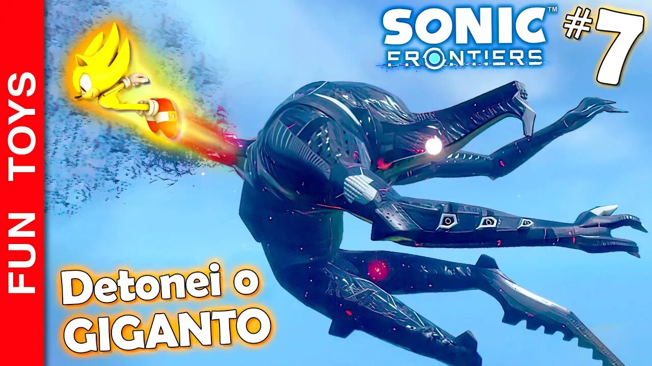 SONIC FRONTIERS #7 🔵 Liberei a NOVA ILHA, mas antes eu DETONEI O GIGANTO! 💥💥💥