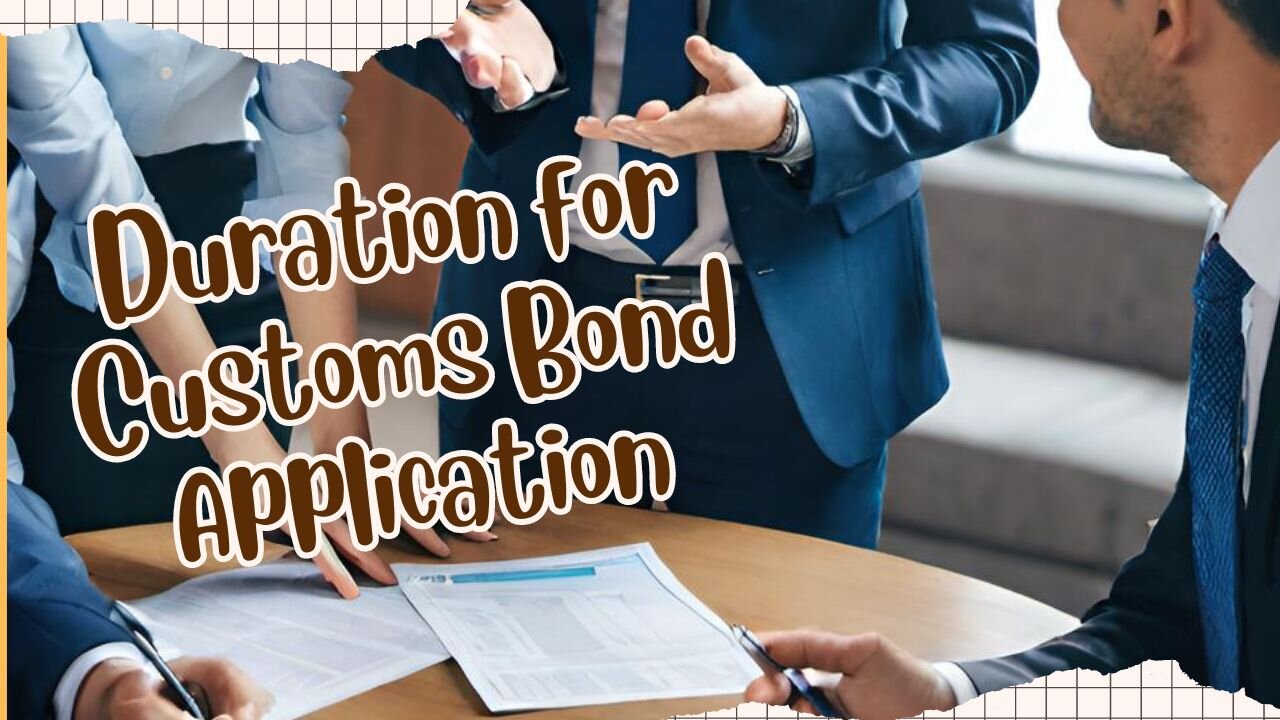 Customs Bond Application Processing Time