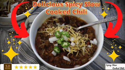 Delicious Spicy Slow Cooked Chili Recipe